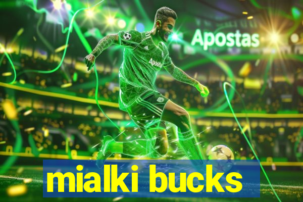 mialki bucks